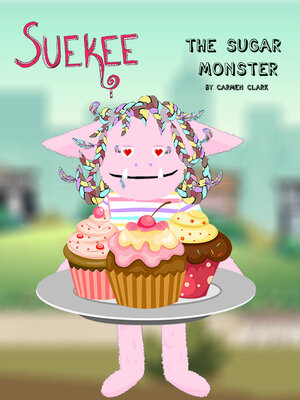 cover image of Suekee the Sugar Monster